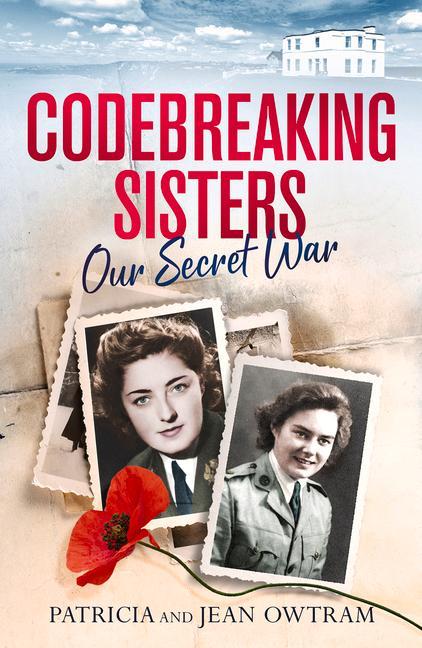 Cover: 9781913406059 | Codebreaking Sisters: Our Secret War | Jean Owtram (u. a.) | Buch