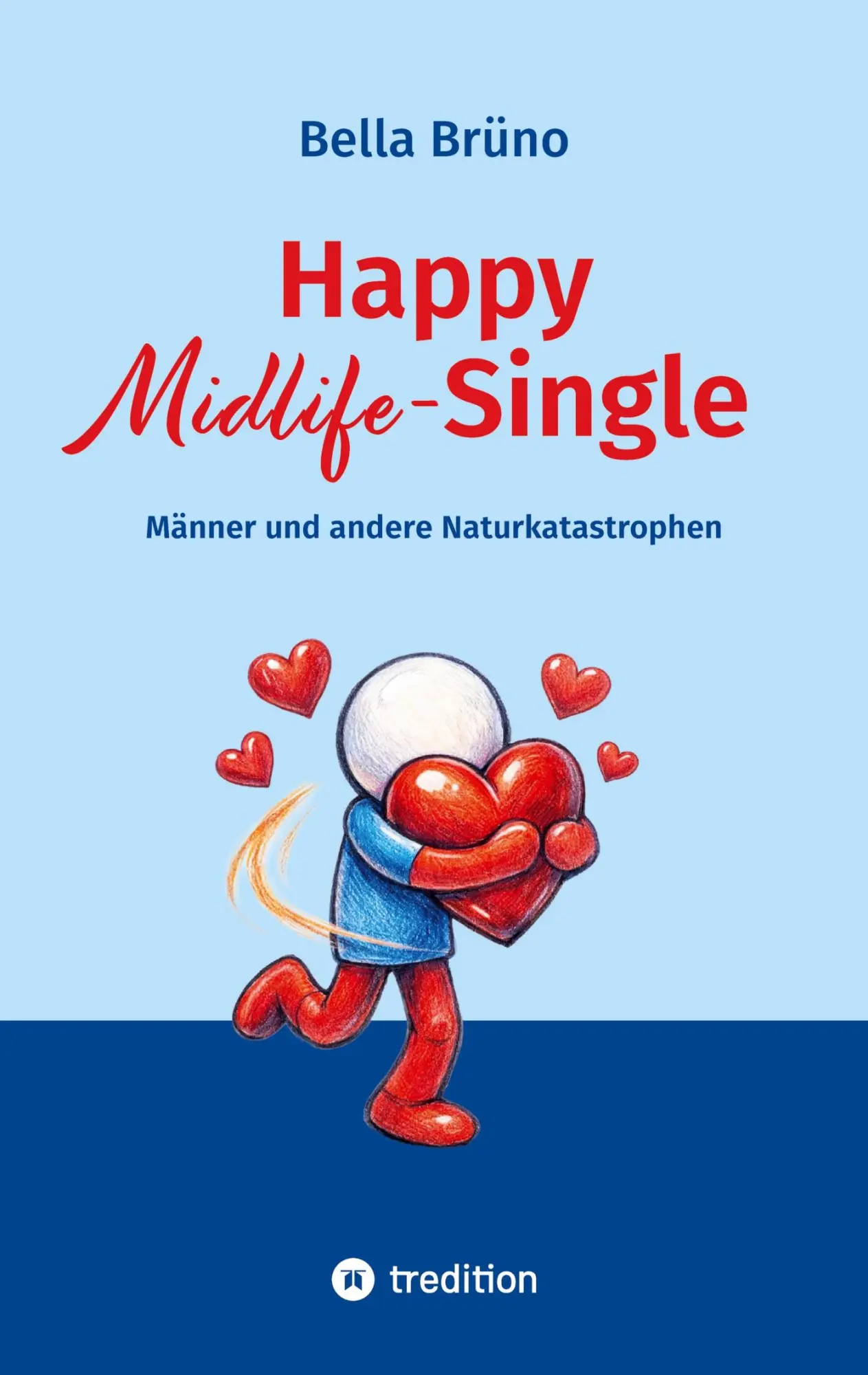 Cover: 9783384796059 | Happy Midlife-Single | Männer und andere Naturkatastrophen | Brüno