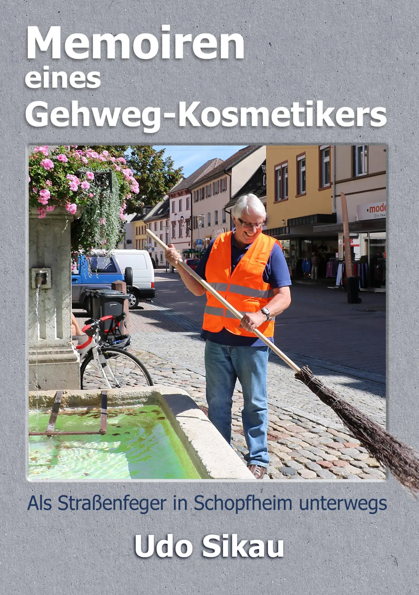 Cover: 9783946666059 | Memoiren eines Gehweg-Kosmetikers | Udo Sikau | Taschenbuch | 96 S.