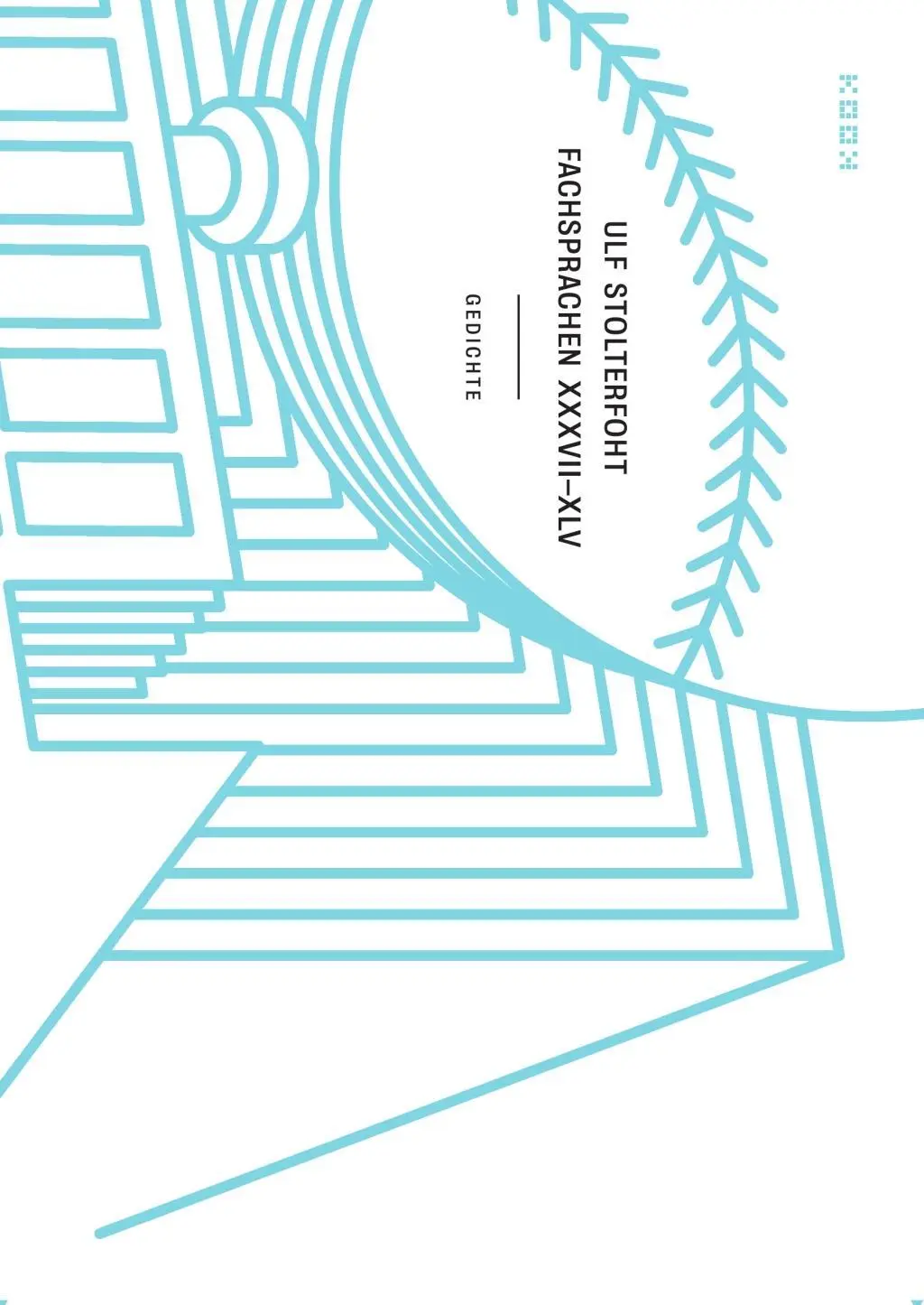 Cover: 9783948336059 | fachsprachen XLVI-LIV | Gedichte, Reihe Lyrik 71 | Ulf Stolterfoht