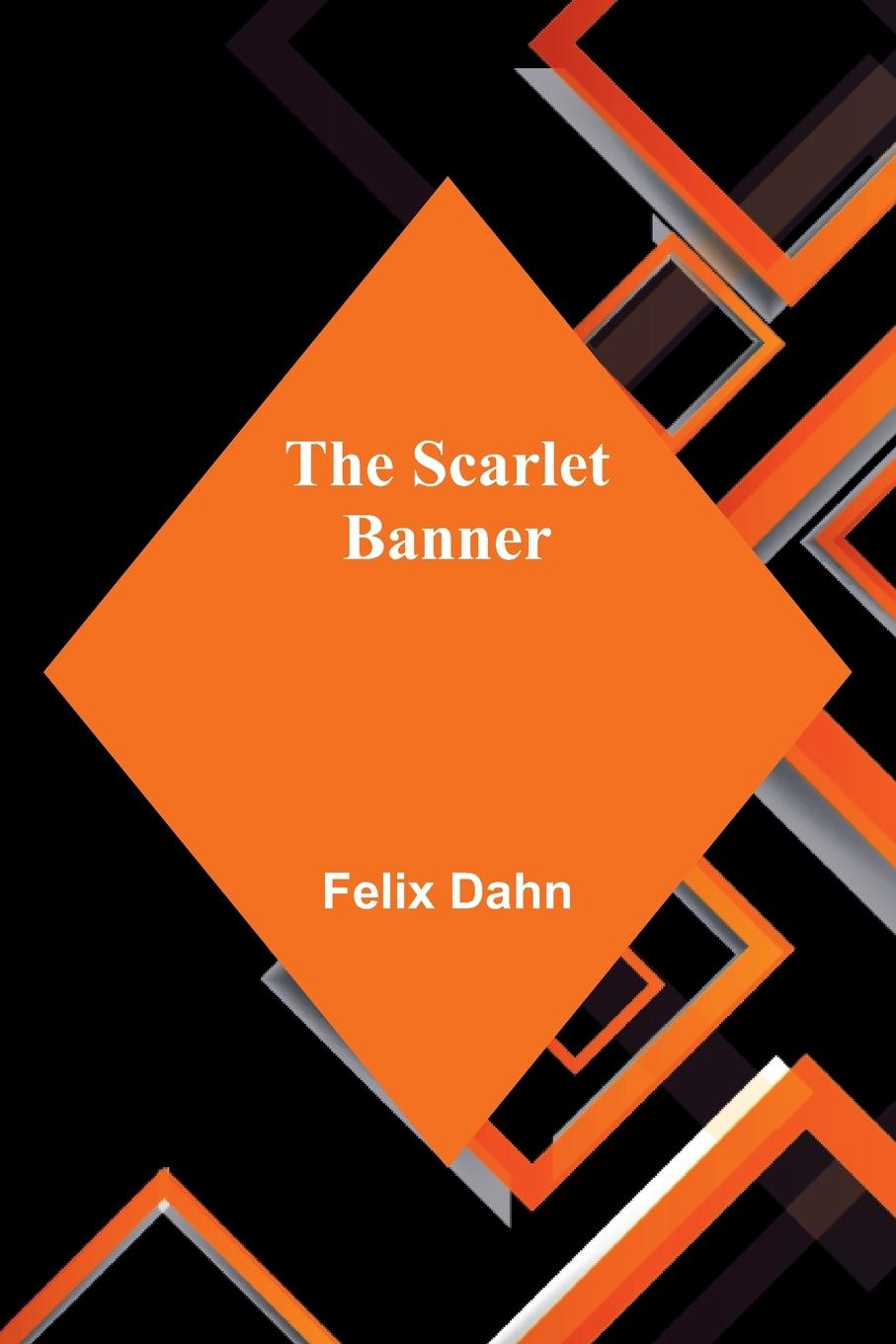 Cover: 9789357916059 | The Scarlet Banner | Felix Dahn | Taschenbuch | Englisch | 2023