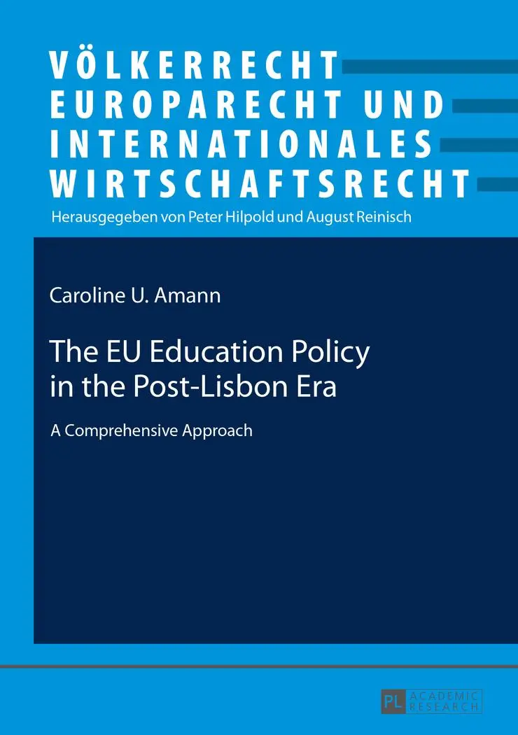 The EU Education Policy in the Post-Lisbon Era: A Comprehensive Approach (Völkerrecht, Europarecht und Internationales Wirtschaftsrecht)