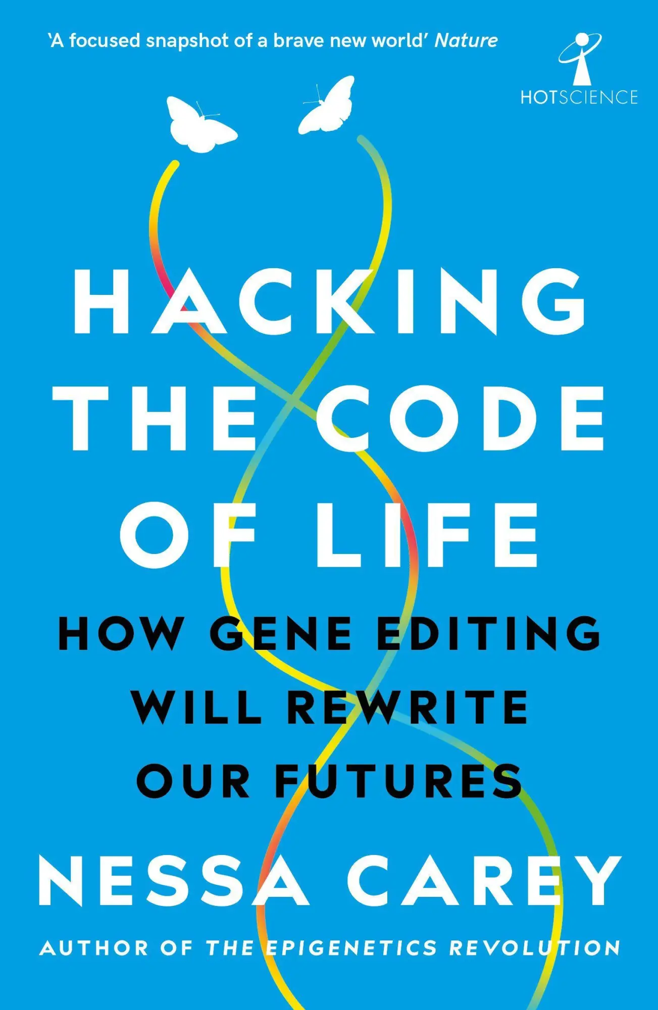 Cover: 9781785786259 | Hacking the Code of Life | How gene editing will rewrite our futures