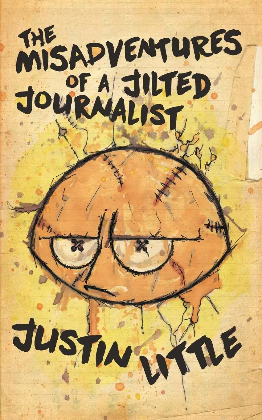 Cover: 9781944866259 | The Misadventures of a Jilted Journalist | Justin Little | Taschenbuch
