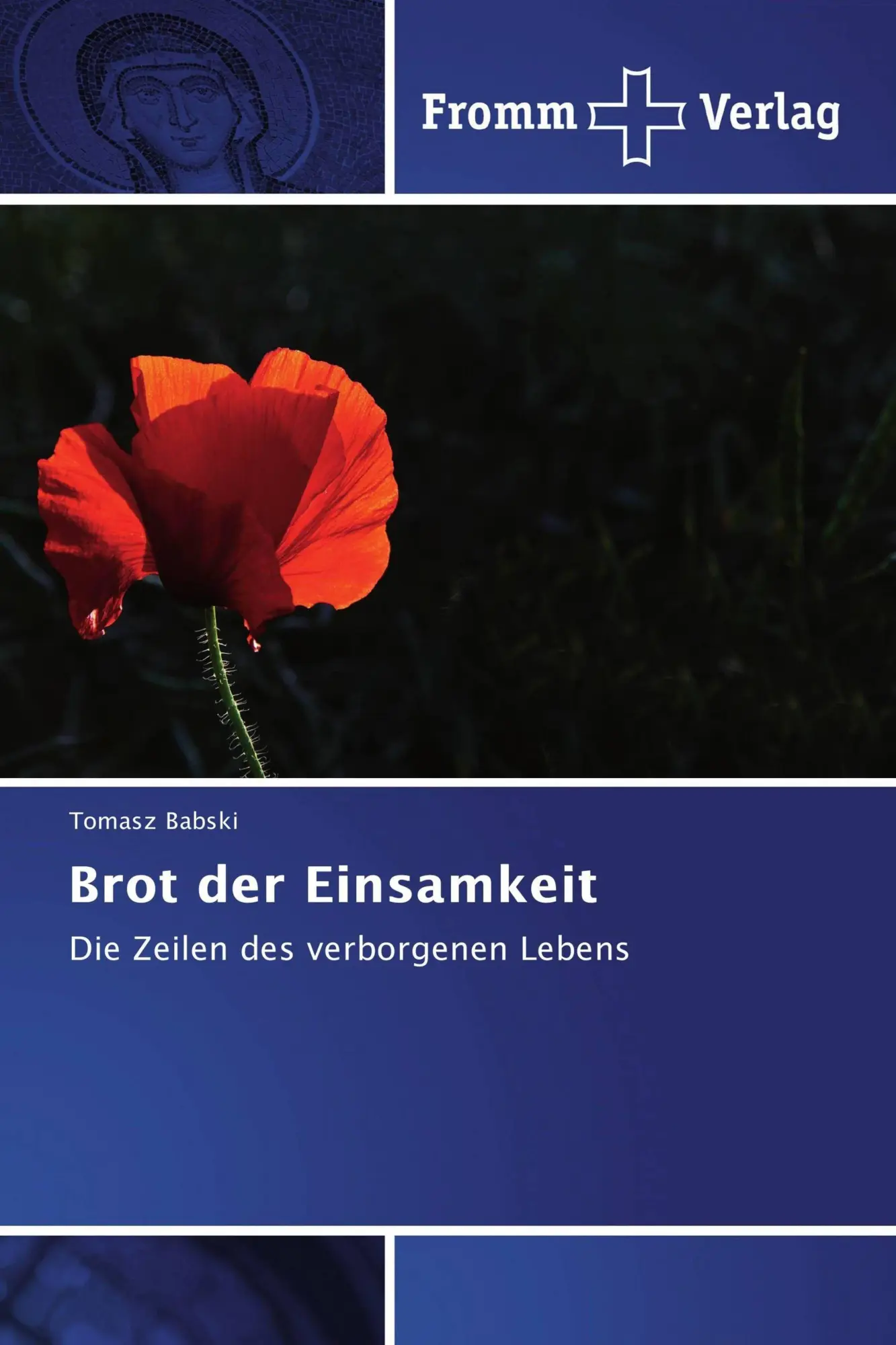 Cover: 9783841606259 | Brot der Einsamkeit | Die Zeilen des verborgenen Lebens | Babski