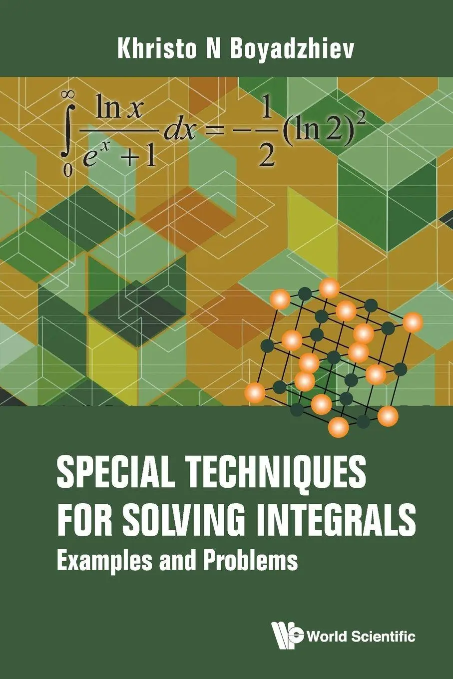 Cover: 9789811236259 | SPECIAL TECHNIQUES FOR SOLVING INTEGRALS | Khristo N Boyadzhiev | Buch Cover: 9789811236259 | SPECIAL TECHNIQUES FOR SOLVING INTEGRALS | Khristo N Boyadzhiev | Buch