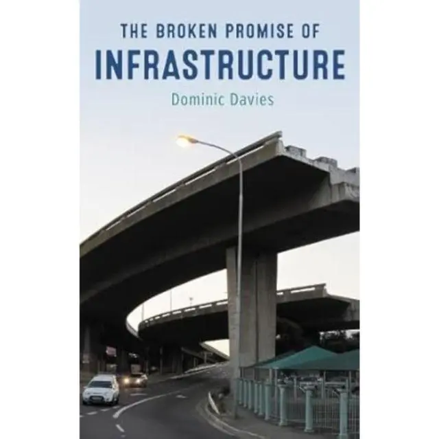 Cover: 9781913546359 | The Broken Promise of Infrastructure | Dominic Davies | Taschenbuch