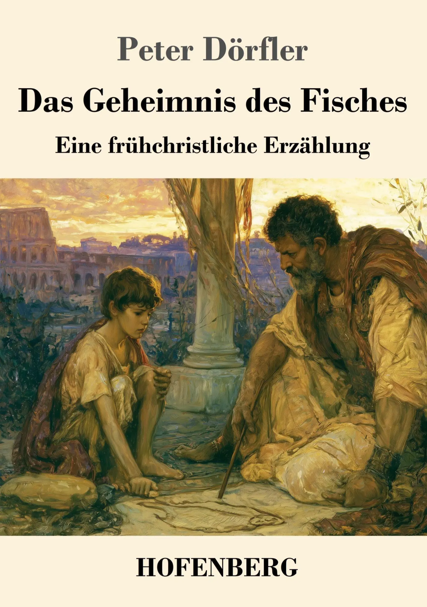 Cover: 9783743756359 | Das Geheimnis des Fisches | Eine frühchristliche Erzählung | Dörfler