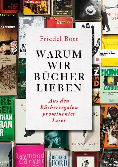 Cover: 9783841906359 | Warum wir Bücher lieben | Aus den Bücherregalen prominenter Leser