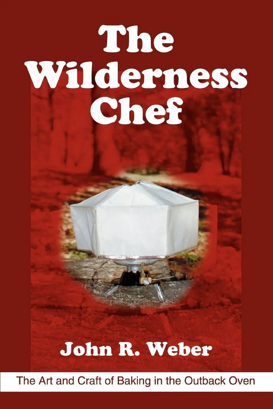 Cover: 9780595306459 | The Wilderness Chef | The Art and Craft of Baking in the Outback Oven