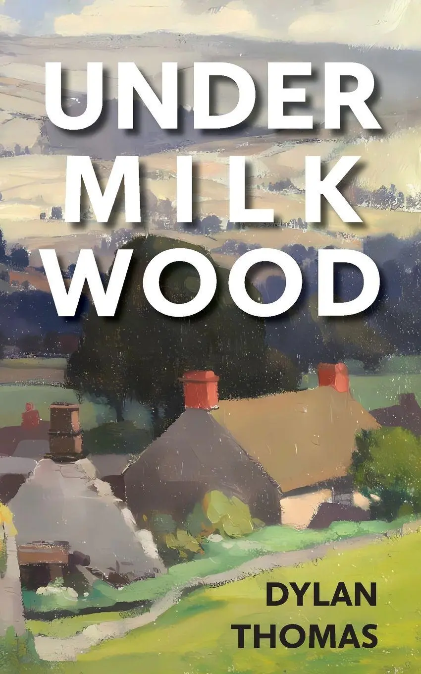 Cover: 9781914076459 | Under Milk Wood | Dylan Thomas | Taschenbuch | Englisch | 2024