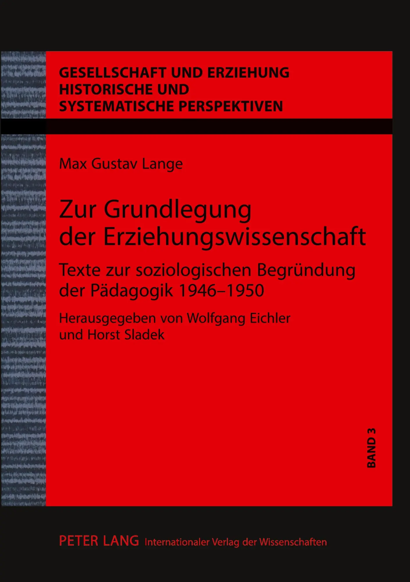 Zur Grundlegung der Erziehungswissenschaft: Texte zur soziologischen Begründung der Pädagogik 1946-1950 (Gesellschaft und Erziehung. Historische und systematische Perspektiven)