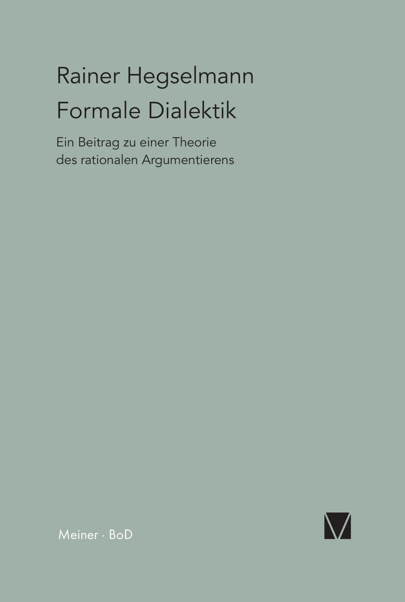Cover: 9783787306459 | Formale Dialektik | Rainer Hegselmann | Taschenbuch | 204 S. | Deutsch