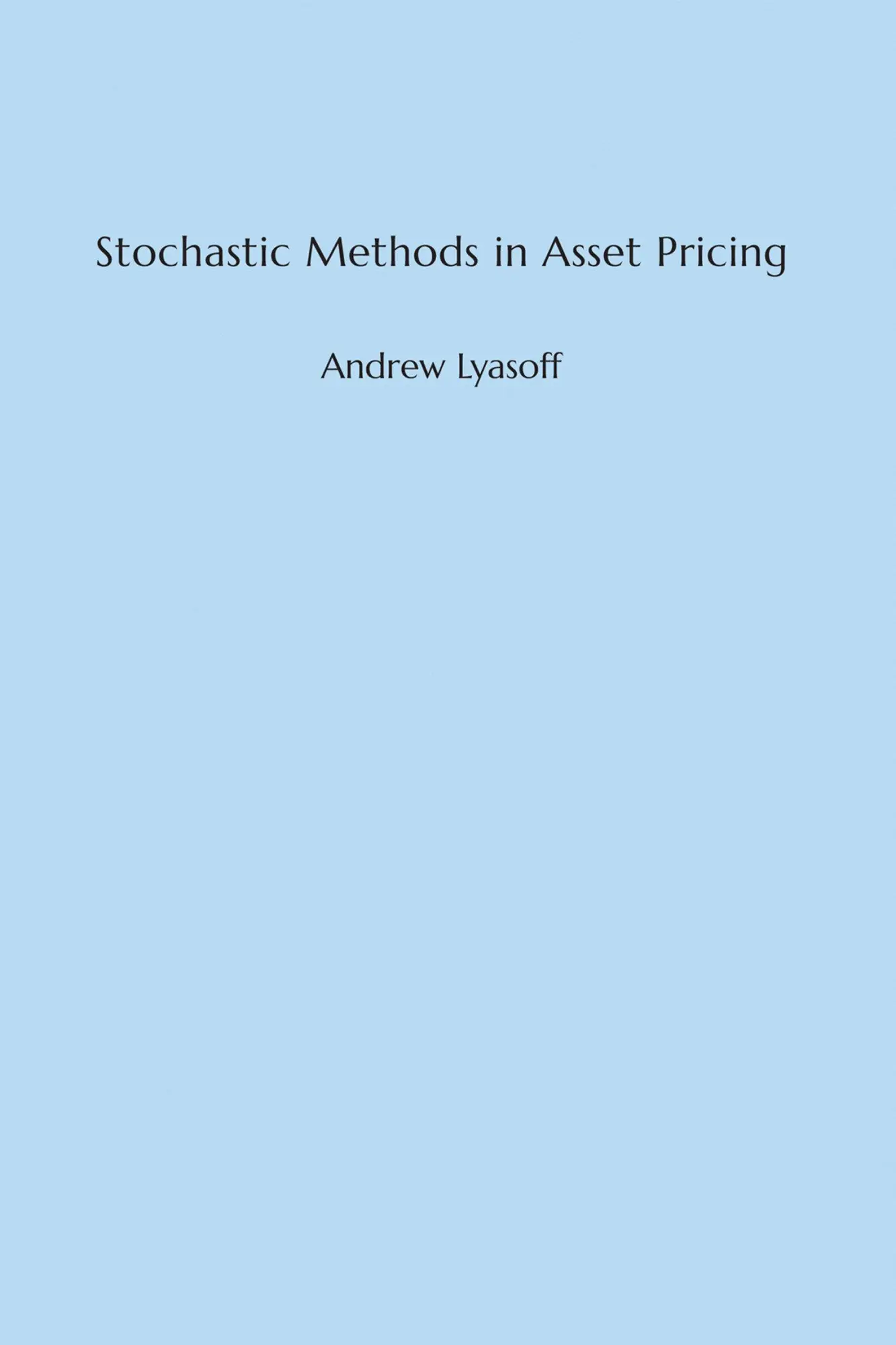 Cover: 9780262036559 | Stochastic Methods in Asset Pricing | Andrew Lyasoff | Buch | Englisch