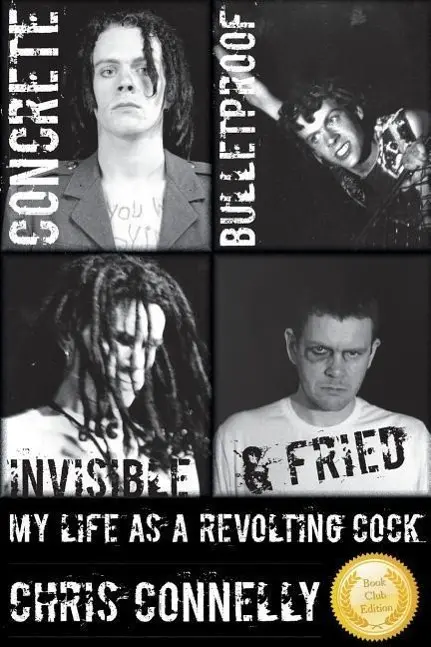 Cover: 9780966406559 | Concrete, Bulletproof, Invisible &amp; Fried | My Life as a Revolting Cock