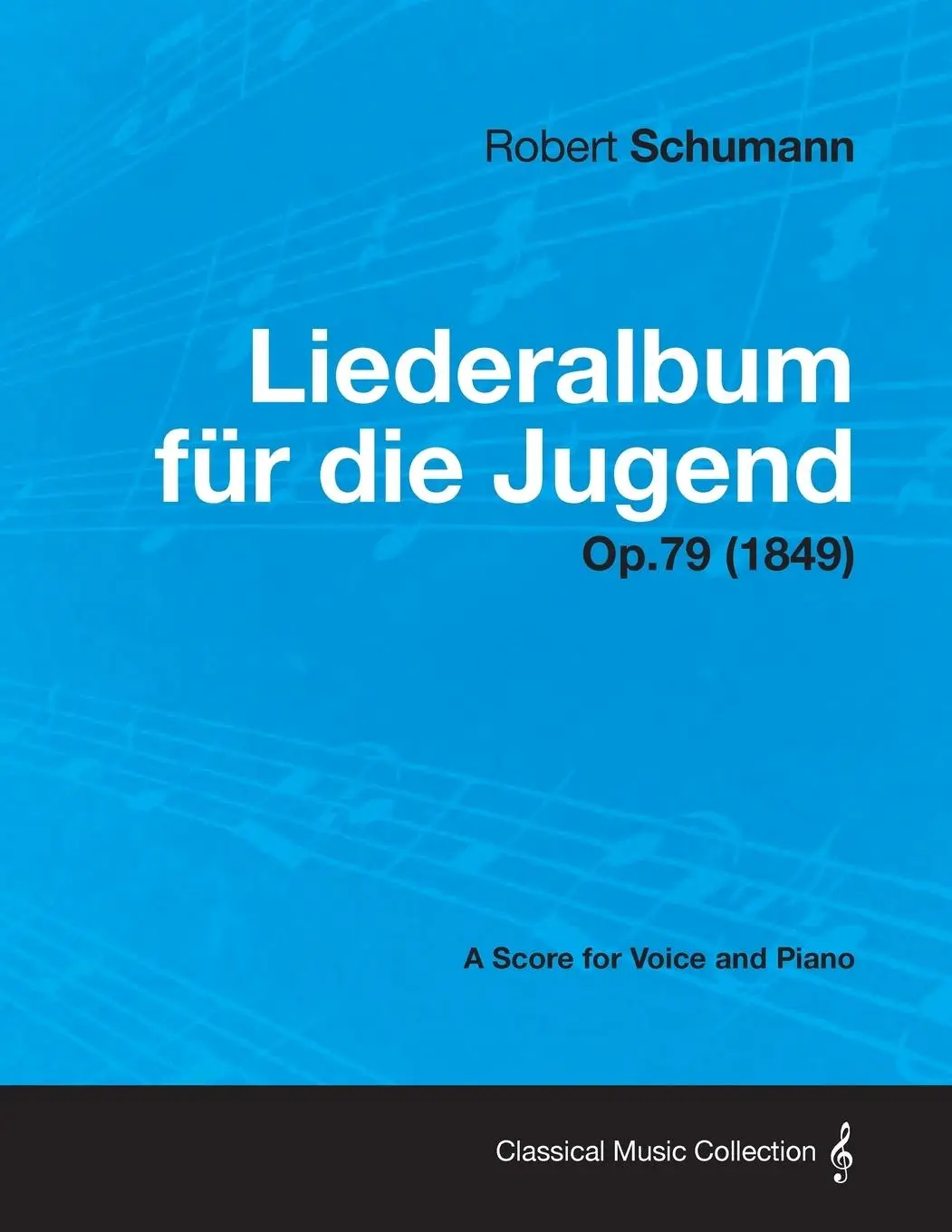Cover: 9781447476559 | Liederalbum Fur Die Jugend - A Score for Voice and Piano Op.79 (1849)