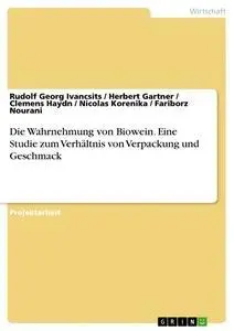 Cover: 9783668046559 | Die Wahrnehmung von Biowein. Eine Studie zum Verhältnis von...