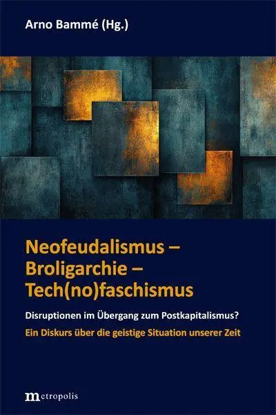 Neofeudalismus - Broligarchie - Tech(no)faschismus - Neuware