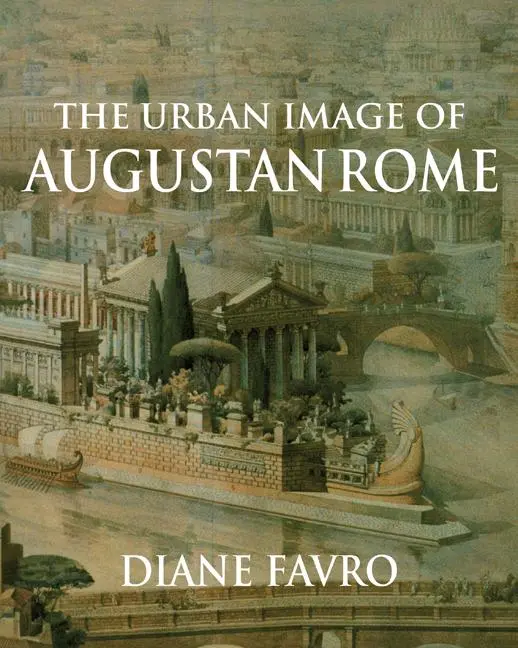 Cover: 9780521646659 | The Urban Image of Augustan Rome | Diane Favro (u. a.) | Taschenbuch