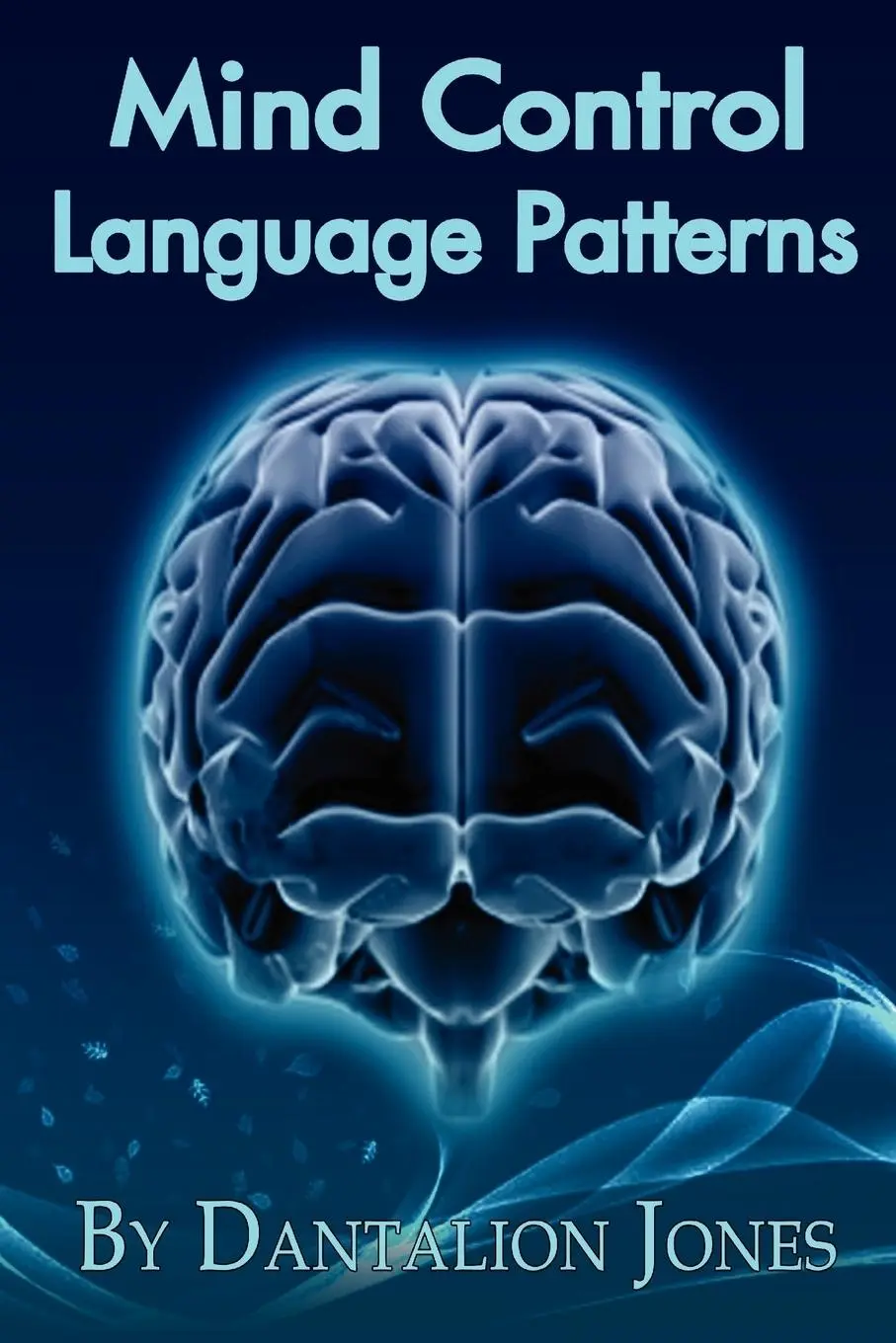 Cover: 9780615246659 | Mind Control Language Patterns | Dantalion Jones | Taschenbuch | 2008