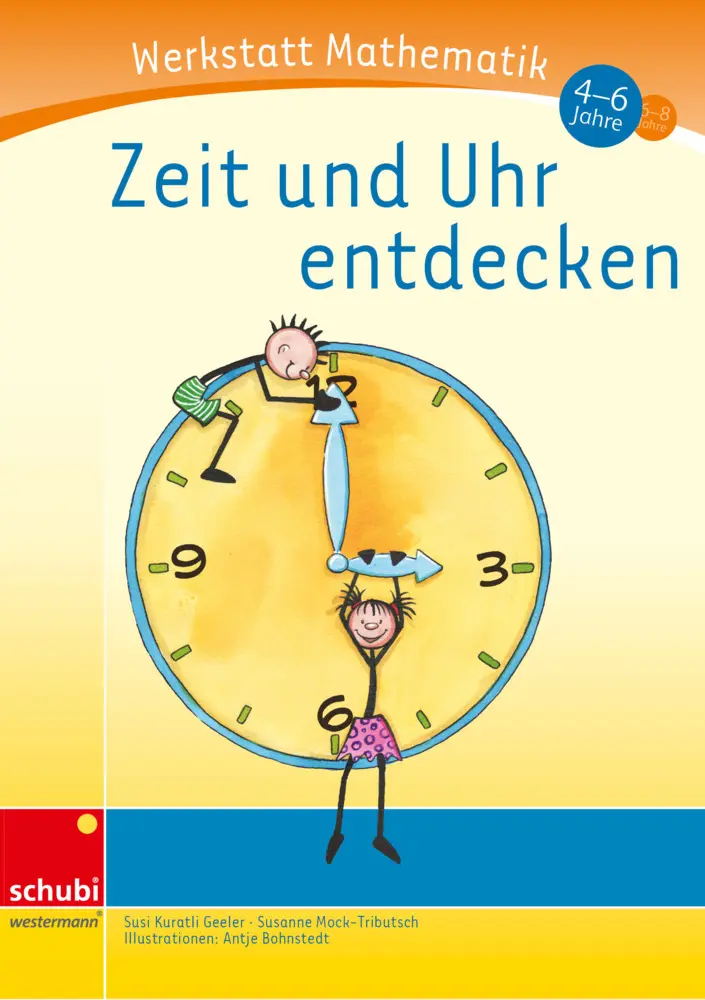Cover: 9783039766659 | Werkstatt Mathematik | Zeit und Uhr entdecken 4 - 6 Jahre | Geeler
