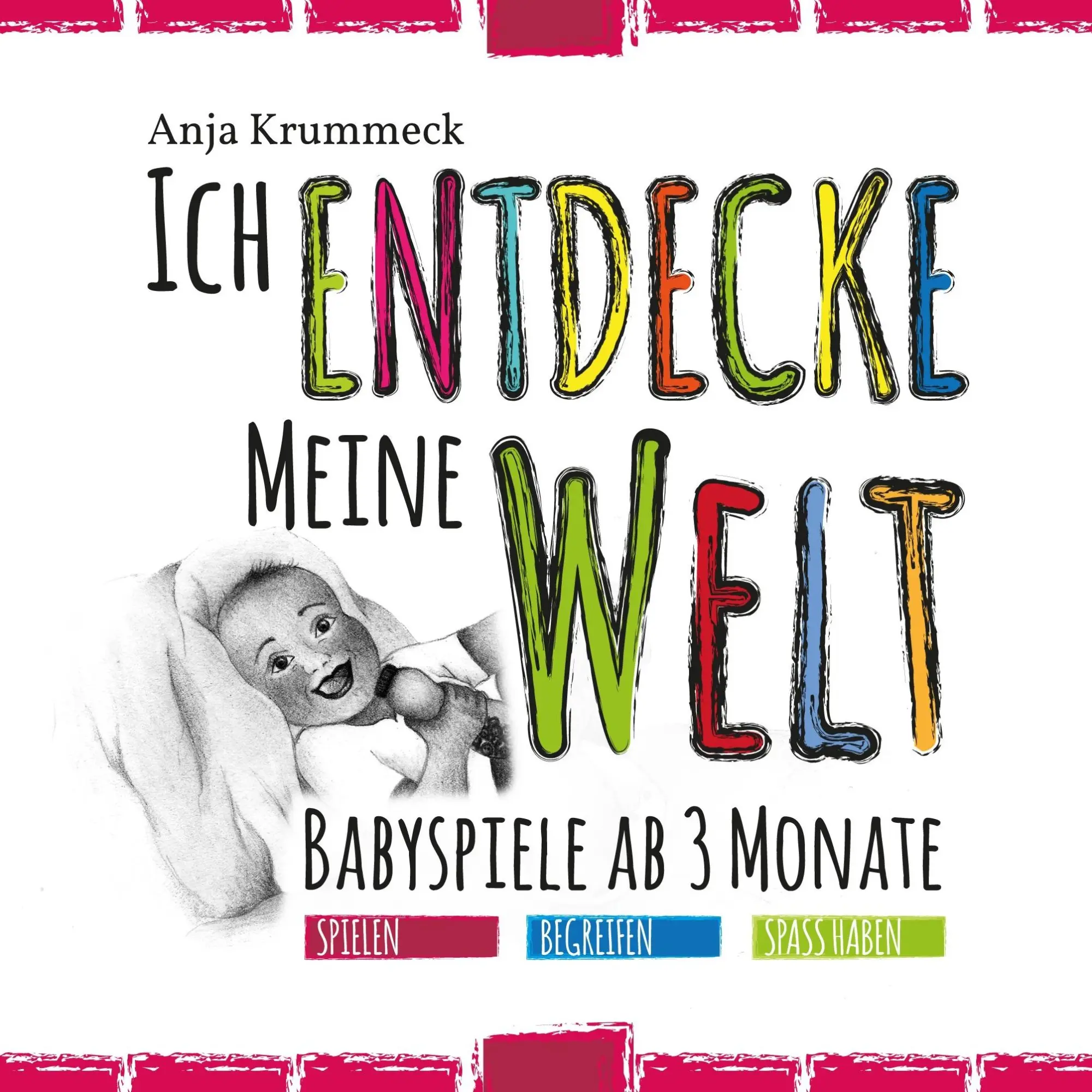 Cover: 9783738636659 | Ich entdecke meine Welt | Babyspiele ab 3 Monate | Anja Krummeck