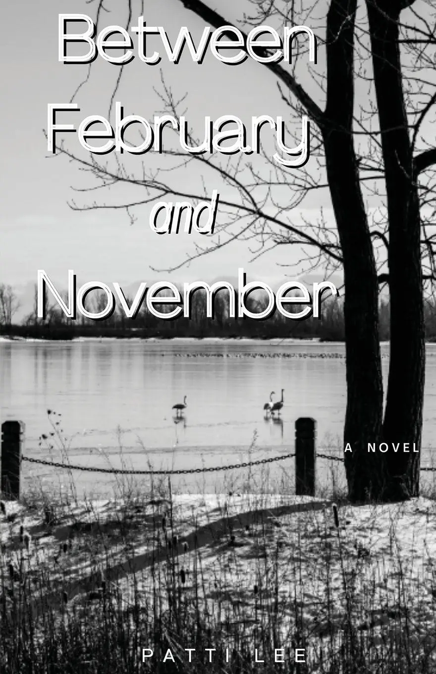 Cover: 9781945286759 | Between February and November | Patti Lee | Taschenbuch | Englisch