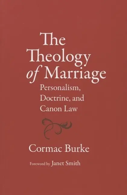 Cover: 9780813226859 | The Theology of Marriage Personalism, Doctrine and Canon Law | Burke
