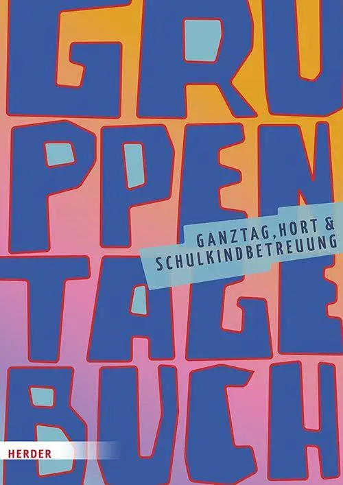 Cover: 9783451036859 | Gruppentagebuch. Ganztag, Hort und Schulkindbetreuung | Pädagogik