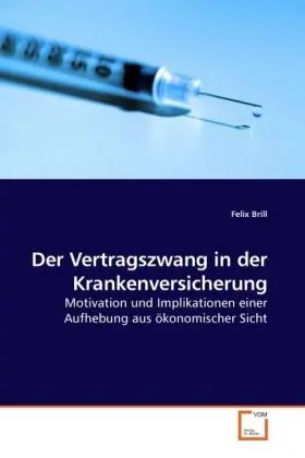 Cover: 9783639166859 | Der Vertragszwang in der Krankenversicherung | Felix Brill | Buch