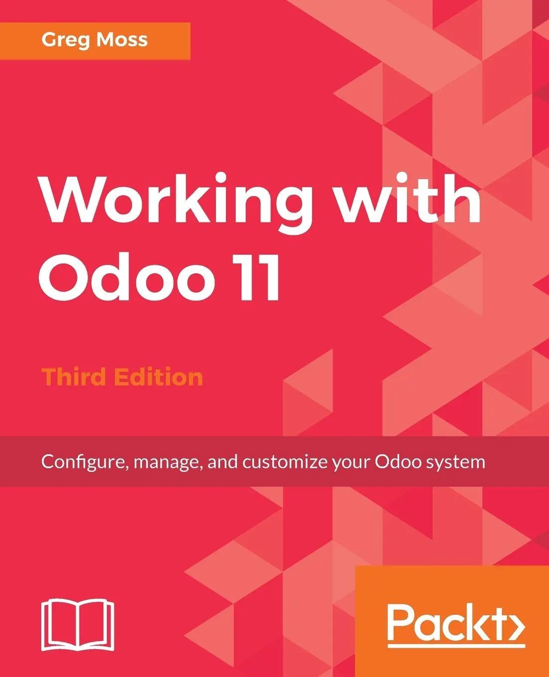 Cover: 9781788476959 | Working with Odoo 11 - Third Edition | Greg Moss | Taschenbuch | 2018