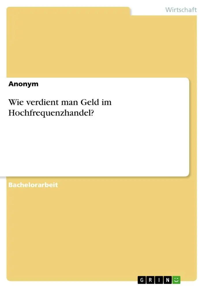 Cover: 9783656436959 | Wie verdient man Geld im Hochfrequenzhandel? | Anonym | Taschenbuch