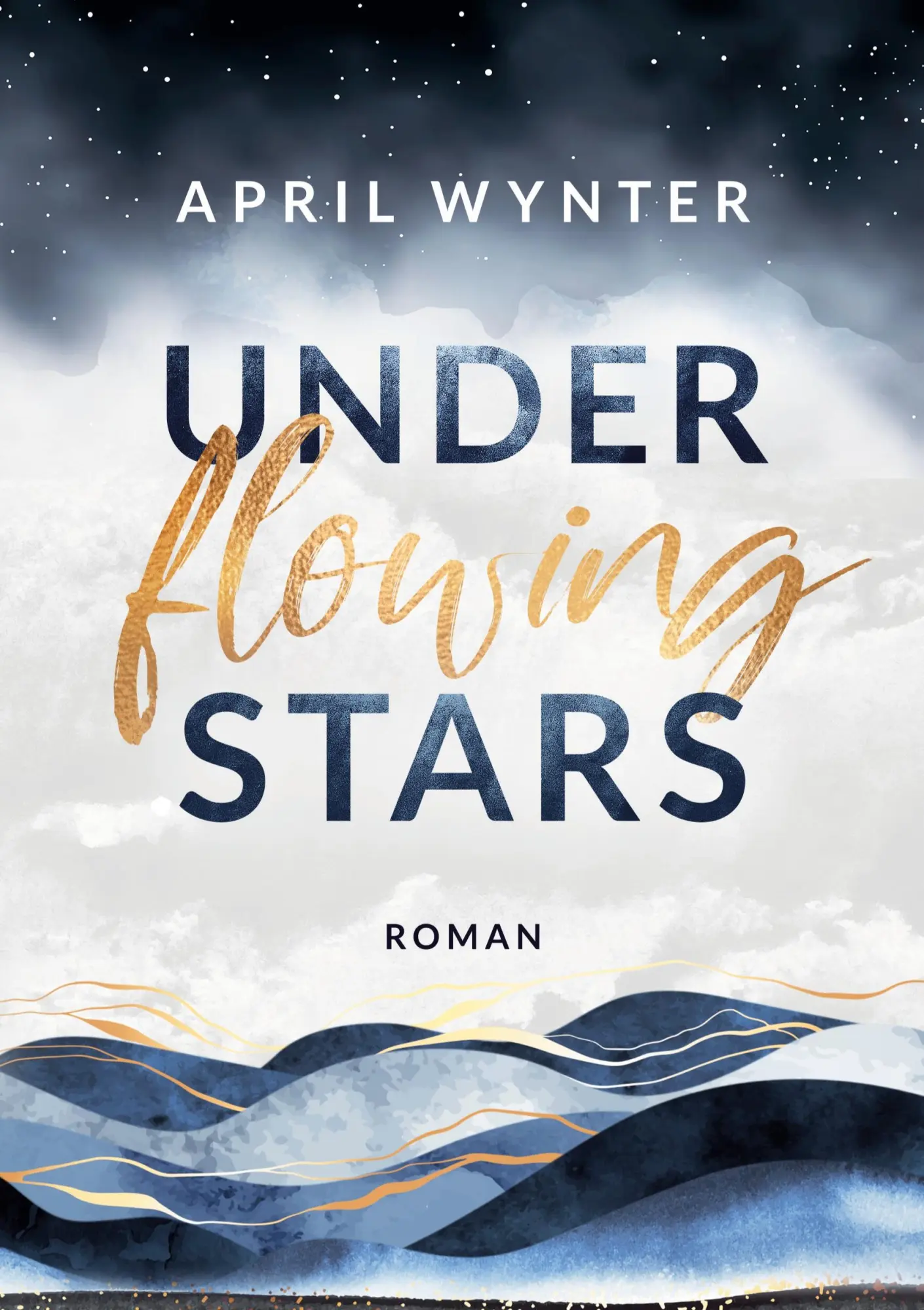 Cover: 9783754686959 | Under Flowing Stars | April Wynter | Taschenbuch | 328 S. | Deutsch
