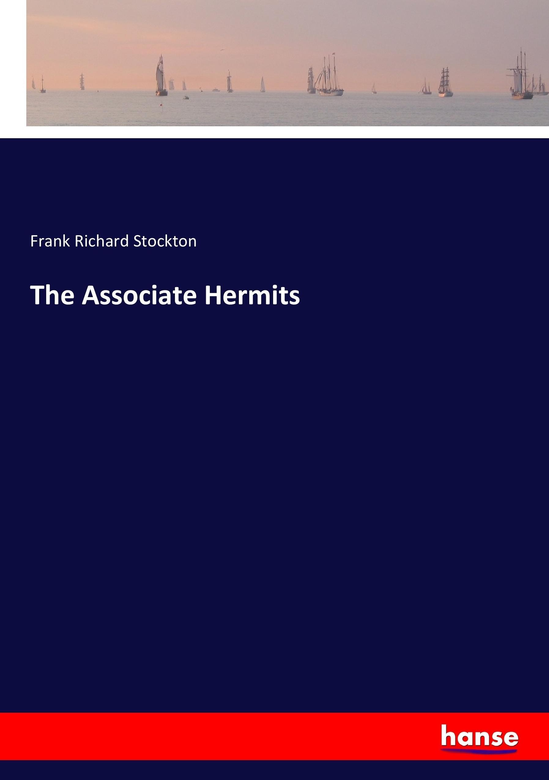 The Associate Hermits | Frank Richard Stockton | Taschenbuch | Paperback | 292 S. | Englisch | 2017 | hansebooks | EAN 9783337097059 - Stockton, Frank Richard