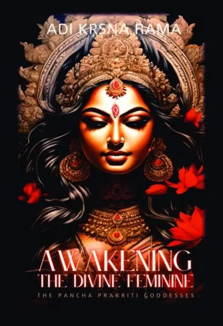 Cover: 9788197087059 | Awakening the Divine Feminine | The Pancha Prakriti Goddesses | Rama