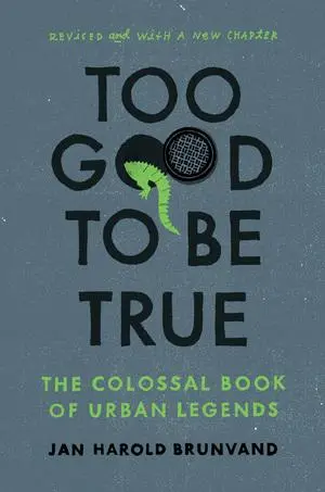 Cover: 9780393347159 | Too Good to Be True | The Colossal Book of Urban Legends (Revised)