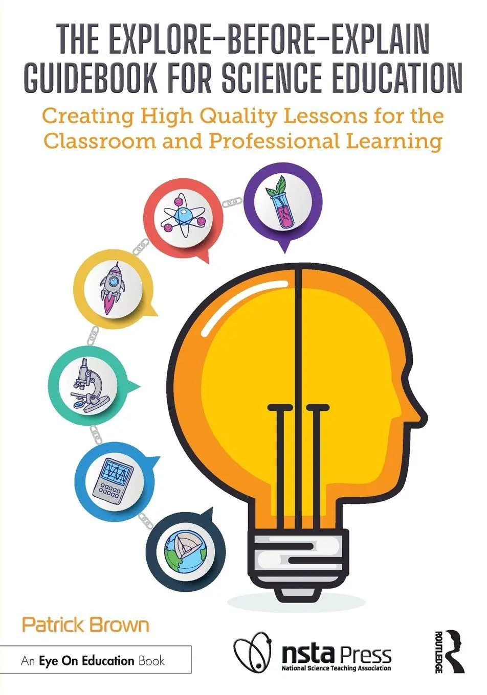 Cover: 9781032957159 | The Explore-Before-Explain Guidebook for Science Education | Brown