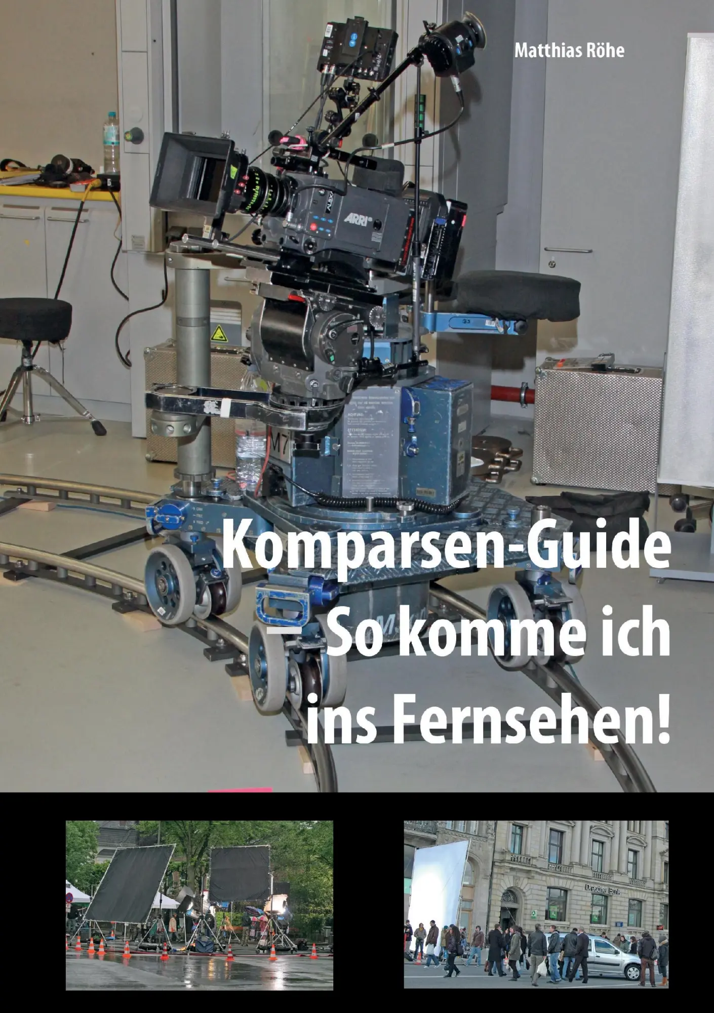 Cover: 9783738657159 | Komparsen-Guide ¿ so komme ich ins Fernsehen! | Matthias Röhe | Buch