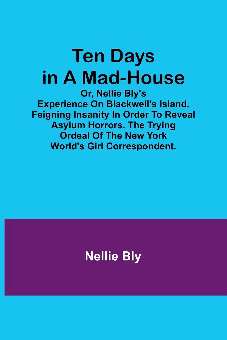 Cover: 9789357977159 | Ten Days in a Mad-House; or, Nellie Bly's Experience on Blackwell's...