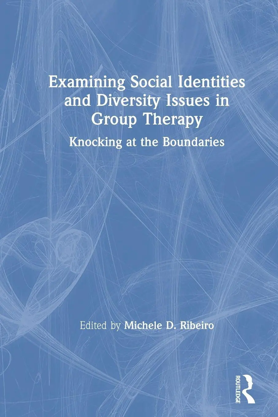 Cover: 9780367077259 | Examining Social Identities and Diversity Issues in Group Therapy
