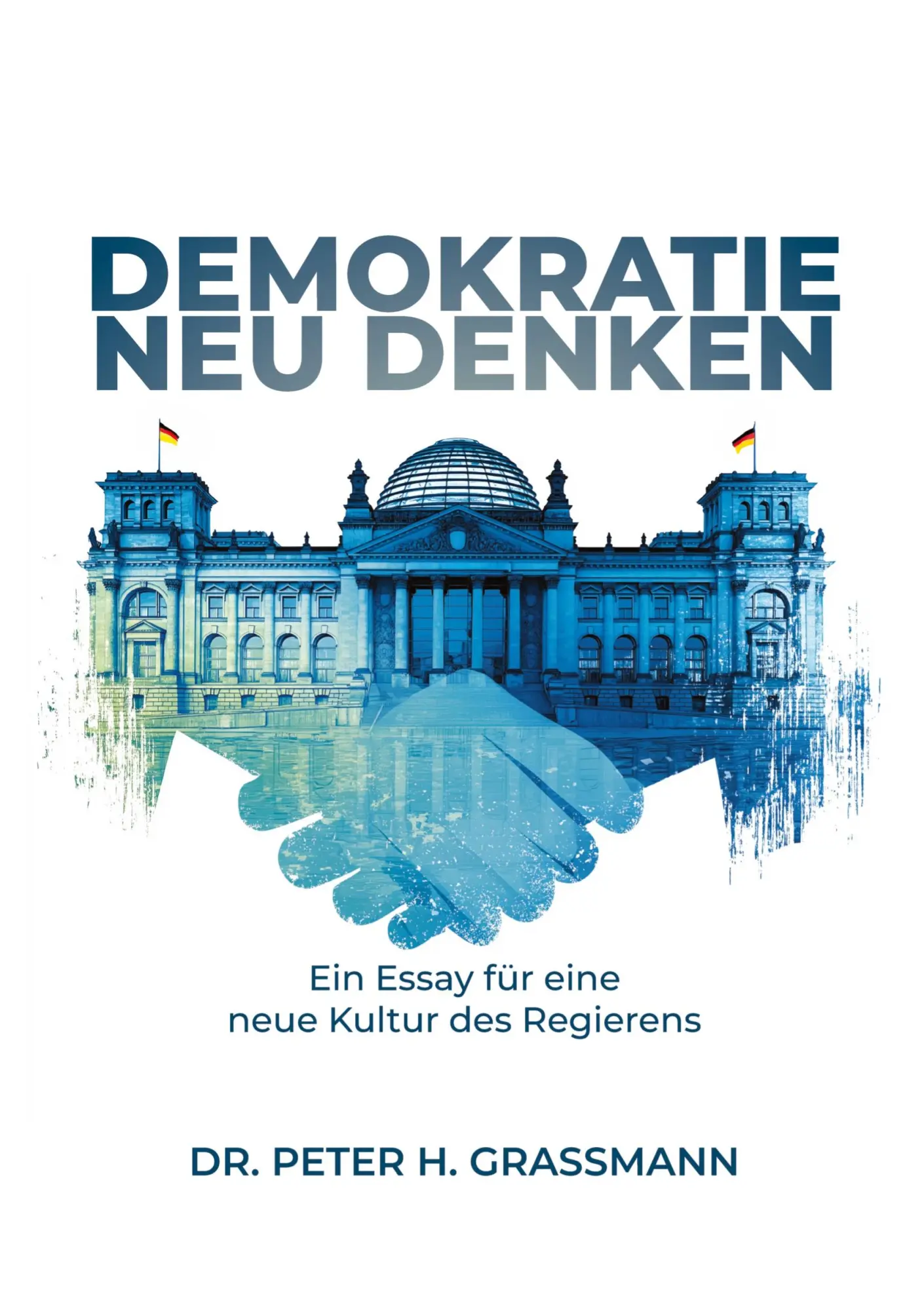 Cover: 9783384747259 | Demokratie Neu Denken | Ein Essay über eine neue Kultur des Regierens