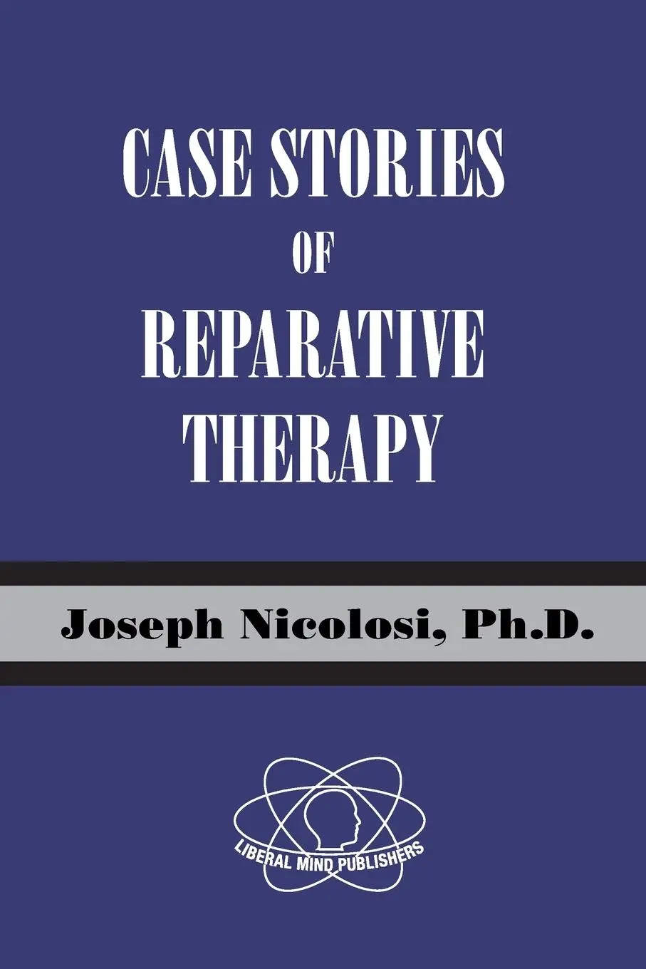 Cover: 9780997637359 | Case Stories of Reparative Therapy | Joseph Nicolosi | Taschenbuch
