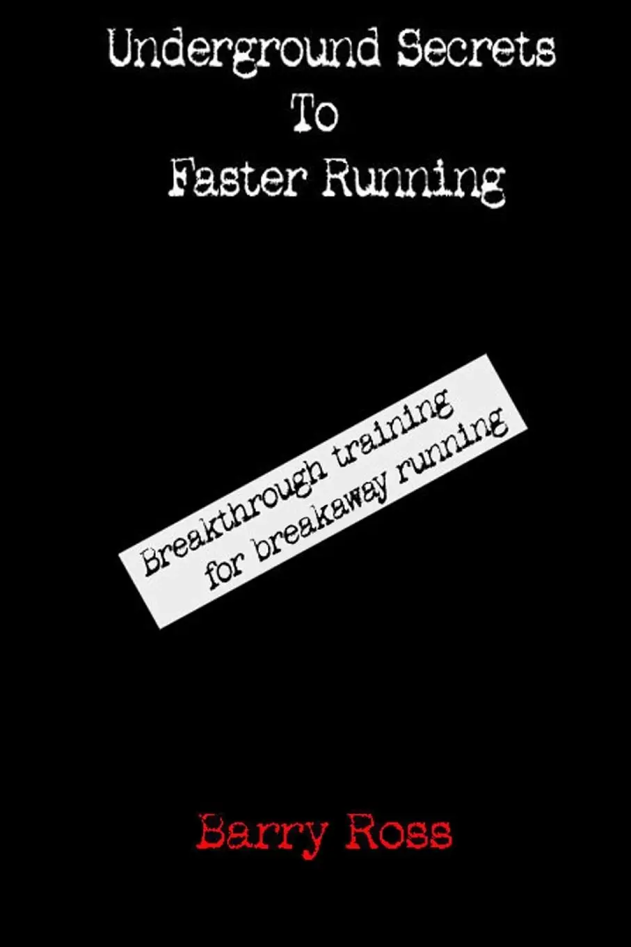 Cover: 9781411657359 | Underground Secrets To Faster Running | Barry Ross | Taschenbuch
