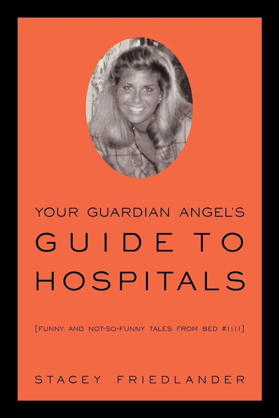 Cover: 9781450267359 | Your Guardian Angel's Guide to Hospitals | Stacey Friedlander | Buch