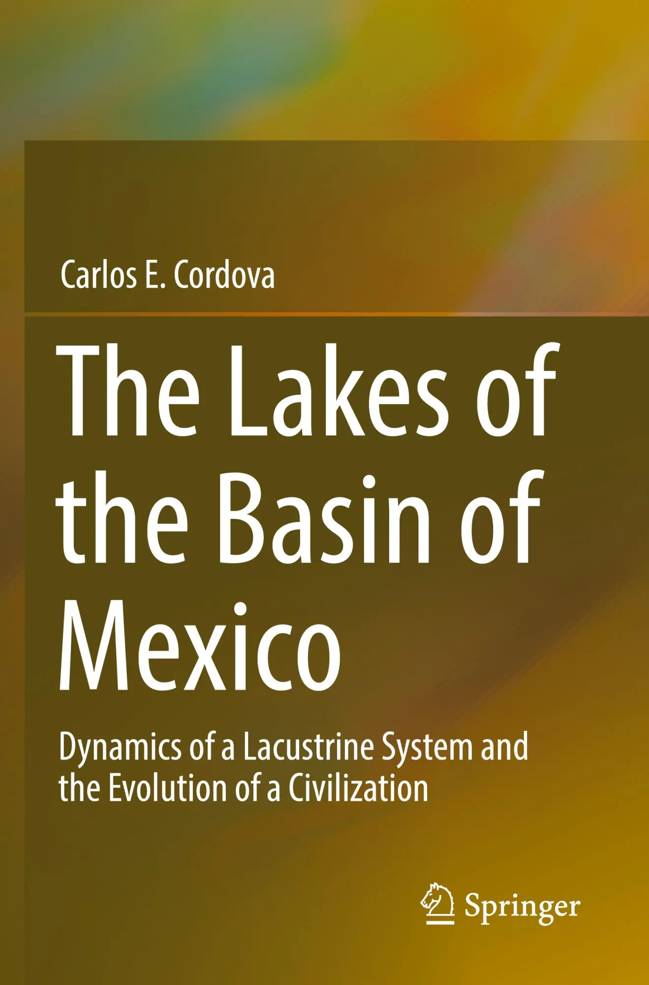 Cover: 9783031127359 | The Lakes of the Basin of Mexico | Carlos E. Cordova | Taschenbuch
