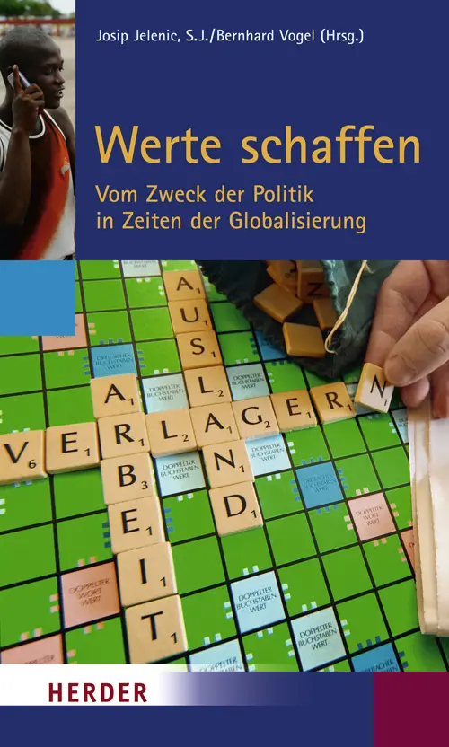 Cover: 9783451297359 | Werte schaffen | Vom Zweck der Politik in Zeiten der Globalisierung
