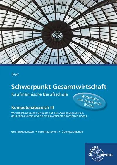 Cover: 9783808547359 | Schwerpunkt Gesamtwirtschaft Kaufmännische Berufsschule | Ulrich Bayer