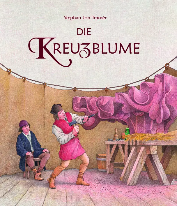 Cover: 9783907237359 | Die Kreuzblume | Vollendung des Basler Münsters | Stephan Jon Tramèr