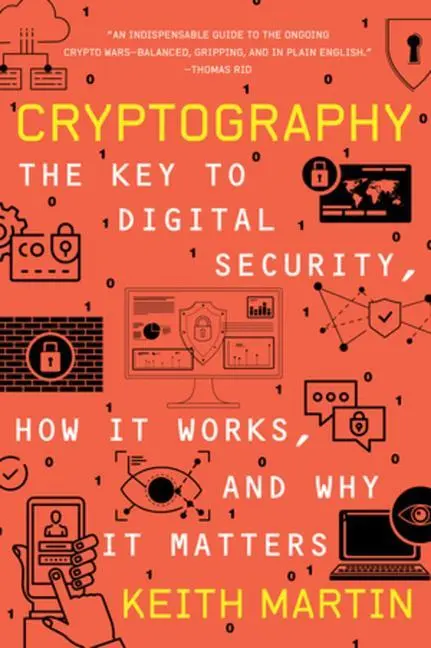 Cover: 9780393867459 | Cryptography: The Key to Digital Security, How It Works, and Why It...