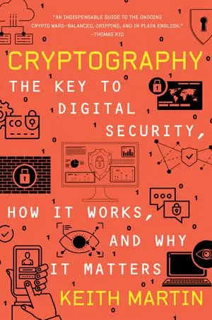 Cover: 9780393867459 | Cryptography: The Key to Digital Security, How It Works, and Why It... Cover: 9780393867459 | Cryptography: The Key to Digital Security, How It Works, and Why It...